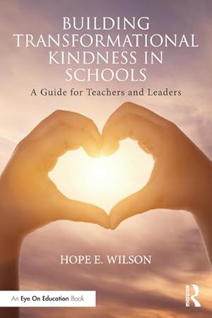 Bild des Verkufers fr Building Transformational Kindness in Schools : A Guide for Teachers and Leaders zum Verkauf von AHA-BUCH GmbH