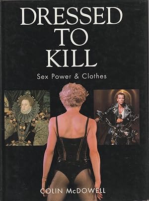 Seller image for Dressed to Kill Sex Power & Clothes for sale by Haymes & Co. Bookdealers