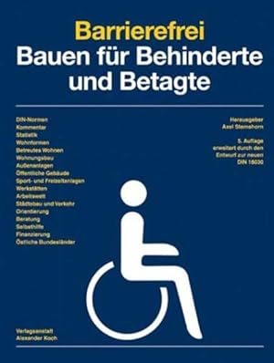 Barrierefrei Bauen für Behinderte und Betagte. DIN-Normen, Wohnformen, Wohnungsmbau, Werkstätten,...