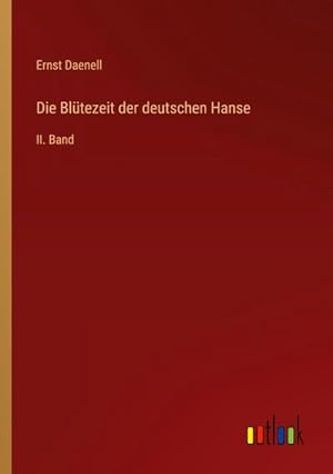 Seller image for Die Bltezeit der deutschen Hanse : II. Band for sale by AHA-BUCH GmbH