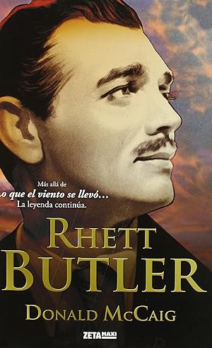 Seller image for Rhett butler Mas alla de lo que el viento se llevo. la leyenda continua for sale by Imosver