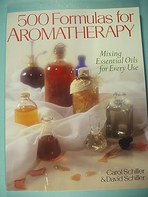 Imagen del vendedor de 500 Formulas For Aromatherapy: Mixing Essential Oils for Every Use a la venta por PB&J Book Shop