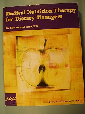 Seller image for Medical Nutrition Therapy for Dietary Managers for sale by PB&J Book Shop