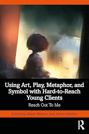 Bild des Verkufers fr Using Art, Play, Metaphor, and Symbol with Hard-to-Reach Young Clients zum Verkauf von moluna