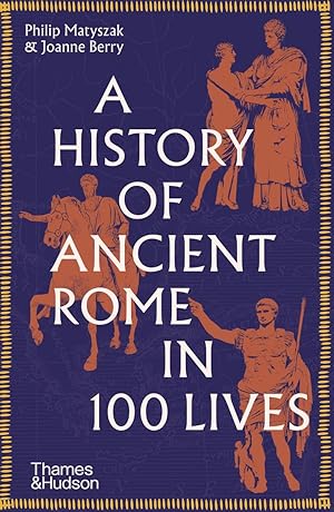 Bild des Verkufers fr A History of Ancient Rome in 100 Lives zum Verkauf von moluna