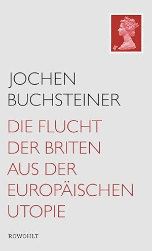Image du vendeur pour Die Flucht der Briten aus der europischen Utopie mis en vente par Berliner Bchertisch eG