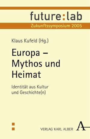 Seller image for Europa - Mythos und Heimat Identitt aus Kultur und Geschichte(n) for sale by Berliner Bchertisch eG