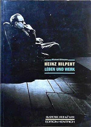 Heinz Hilpert - Leben und Werk