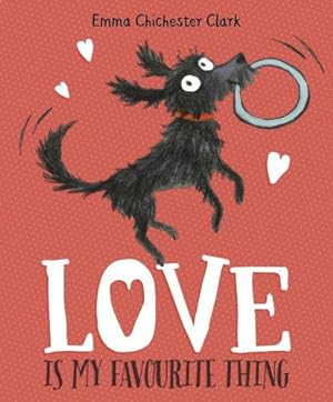 Seller image for Love Is My Favourite Thing: A Plumdog Story for sale by WeBuyBooks