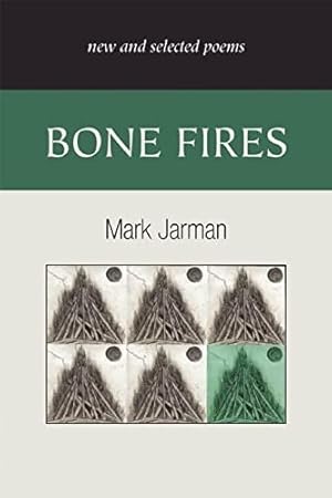 Immagine del venditore per Bone Fires: New and Selected Poems venduto da WeBuyBooks