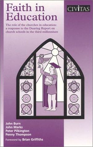 Seller image for Faith in Education: The Role of the Churches in Education - A Response to the Dearing Report on Church Schools in the Third Millennium for sale by WeBuyBooks