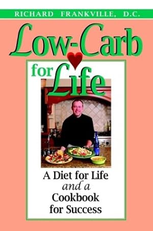 Bild des Verkufers fr Low-Carb for Life: A Cookbook for Success and a Diet for Life zum Verkauf von WeBuyBooks