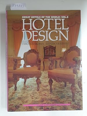 Seller image for Hotel Design : (Great Hotels Of The World: Vol. 6) : Text in Japanisch und Englisch : for sale by Versand-Antiquariat Konrad von Agris e.K.