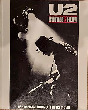 Bild des Verkufers fr U2 Rattle & Hum The Official Book of the U2 Movie zum Verkauf von The Book House, Inc.  - St. Louis