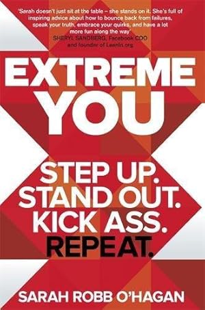 Bild des Verkufers fr Extreme You: Step up. Stand out. Kick ass. Repeat. zum Verkauf von WeBuyBooks