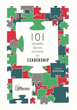 Imagen del vendedor de 101 Quotable Quotes and More on Leadership a la venta por WeBuyBooks