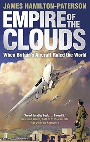 Bild des Verkufers fr Empire of the Clouds: When Britain's Aircraft Ruled the World zum Verkauf von WeBuyBooks