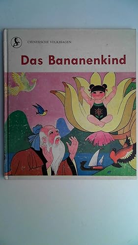 Imagen del vendedor de Das Bananenkind (Chinesische Volkssagen), a la venta por Antiquariat Maiwald
