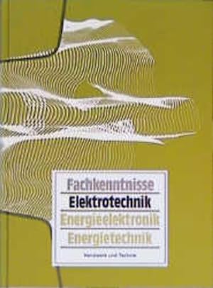 Bild des Verkufers fr Fachkenntnisse Elektrotechnik nach Neuordnung: Energieelektronik /Energietechnik zum Verkauf von Buchhandlung Loken-Books