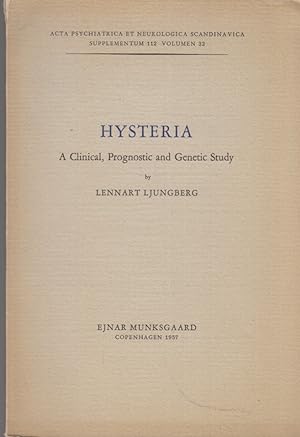Hysteria. A Clinical, Prognostic and Genetic Study. By Lennart Ljungsberg. Acta Psychiatrica et N...
