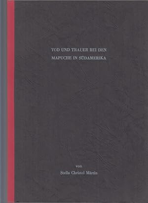 Tod und Trauer bei den Mapuche in Südamerika. ( SIGNIERT ). Magisterarbeit . / Rheinische Friedri...