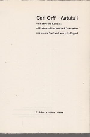 Astutuli. Eine bairische Komödie mit Holzschnitten von HAP Grieshaber und einem Nachwort von K. H...