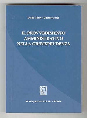 Bild des Verkufers fr Il provvedimento amministrativo nella giurisprudenza. zum Verkauf von Libreria Oreste Gozzini snc