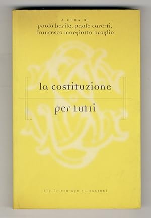 Bild des Verkufers fr La Costituzione per tutti. zum Verkauf von Libreria Oreste Gozzini snc