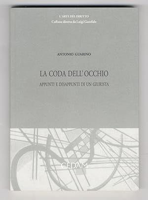 Immagine del venditore per La coda dell'occhio. Appunti e disappunti di un giurista. venduto da Libreria Oreste Gozzini snc