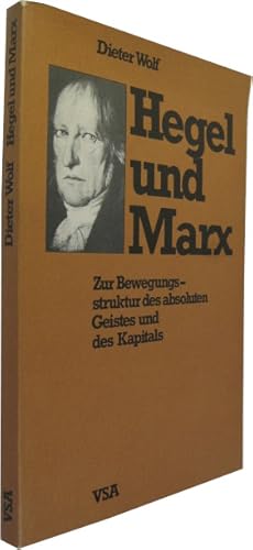 Hegel und Marx. Zur Bewegungsstruktur des absoluten Geistes und des Kapitals.