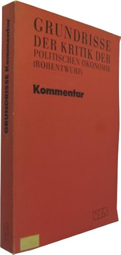 Grundrisse der Kritik der politischen Ökonomie (Rohentwurf). Kommentar.