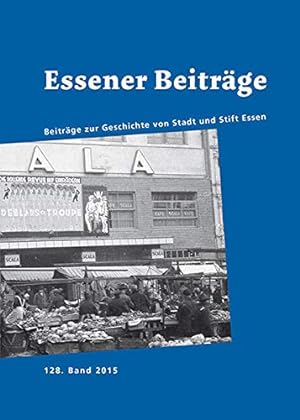 Essener Beiträge. Beiträge zur Gerschichte von Stadt und Stift Essen Historischer Verein für Stad...