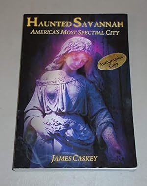 Seller image for Haunted Savannah: America's Most Spectral City for sale by Pieuler Store