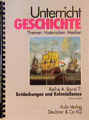 Image du vendeur pour Unterricht Geschichte, 23 Bde., Bd.7, Entdeckungen und Kolonialismus mis en vente par Studibuch