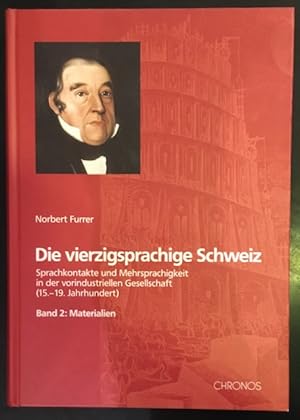 Seller image for Diie vierzigsprachige Schweiz: Sprachkontakte und Mehrsprachigkeit in der vorindustriellen Gesellschaft (15.?19. Jahrhundert), Band 2: Materalien. for sale by Antiquariat Im Seefeld / Ernst Jetzer