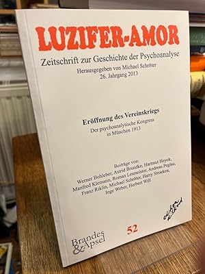 Bild des Verkufers fr Erffnung des Vereinskriegs. Der psychoanalytische Kongress in Mnchen 1913. Luzifer-Amor. 26. Jahrgang Heft 52: Zeitschrift zur Geschichte der Psychoanalyse. zum Verkauf von Altstadt-Antiquariat Nowicki-Hecht UG