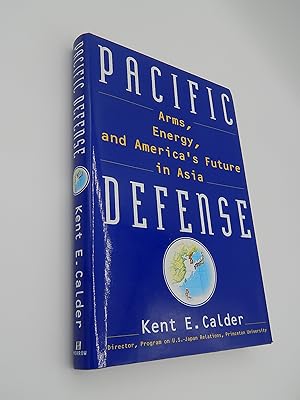 Bild des Verkufers fr Pacific Defense: Arms, Energy, and America's Future in Asia zum Verkauf von Lee Madden, Book Dealer