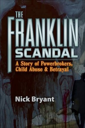 Seller image for The Franklin Scandal: A Story of Powerbrokers, Child Abuse & Betrayal for sale by Pieuler Store
