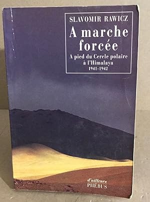 Bild des Verkufers fr A marche force : A pied du Cercle polaire  l'Himalaya (1941-1942) zum Verkauf von librairie philippe arnaiz