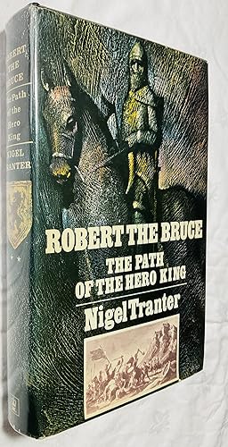 Imagen del vendedor de Robert the Bruce: The Path of the Hero King [Volume 2 of the trilogy] a la venta por Hadwebutknown