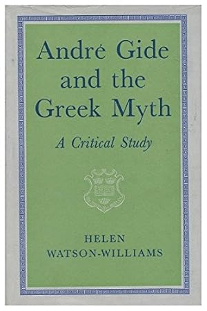 Image du vendeur pour Andre Gide and the Greek Myth; a Critical Study. mis en vente par WeBuyBooks