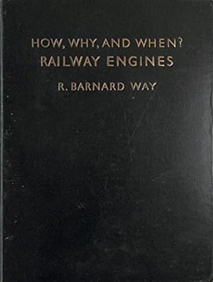 Seller image for How, Why and When? Railway engines, their history, etc. With illustrations for sale by WeBuyBooks