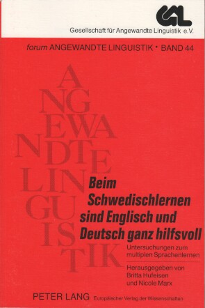 Beim Schwedischlernen sind Englisch und Deutsch ganz hilfsvoll : Untersuchungen zum multiplen Spr...