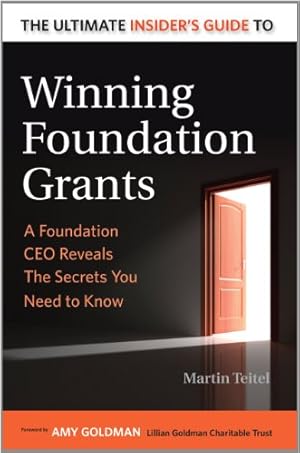 Seller image for The Ultimate Insider's Guide to Winning Foundation Grants: A Foundation CEO Reveals the Secrets You Need to Know for sale by Pieuler Store