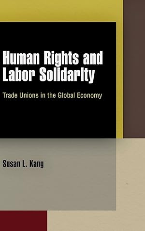 Immagine del venditore per Human Rights and Labor Solidarity: Trade Unions in the Global Economy venduto da moluna