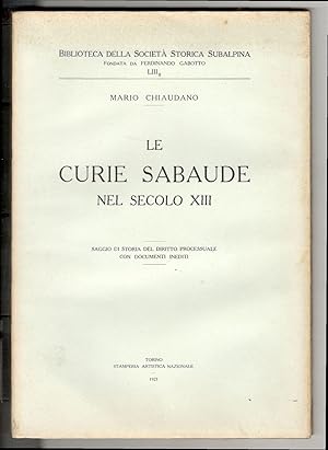 Le Curie Sabaude nel sec. XIII. Saggio di storia del diritto processuale con documenti inediti