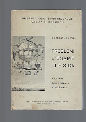 PROBLEMI D'ESAME DI FISICA. Meccanica - Fluidomeccanica - Termodinamica