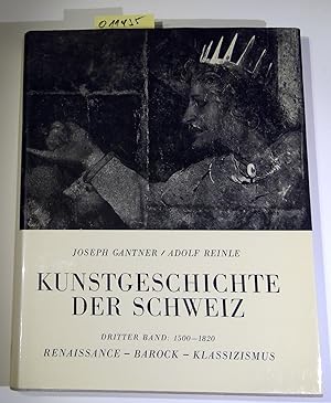 Imagen del vendedor de Kunstgeschichte der Schweiz. Dritter Band: 1500-1820 Die Kunst der Renaissance, des Barock und des Klassizismus a la venta por Antiquariat Trger