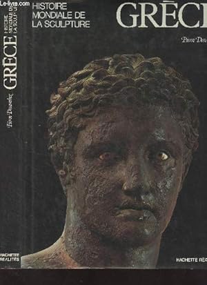 Seller image for Grce, histoire mondiale de la sculpture for sale by Le-Livre