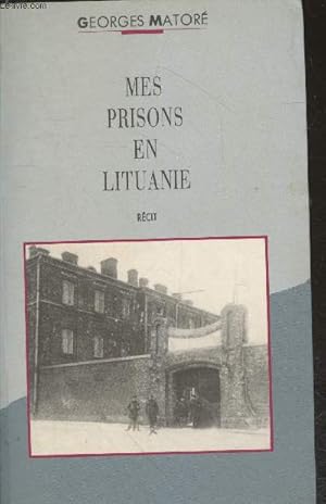 Bild des Verkufers fr Mes prisons en Lituanie zum Verkauf von Le-Livre